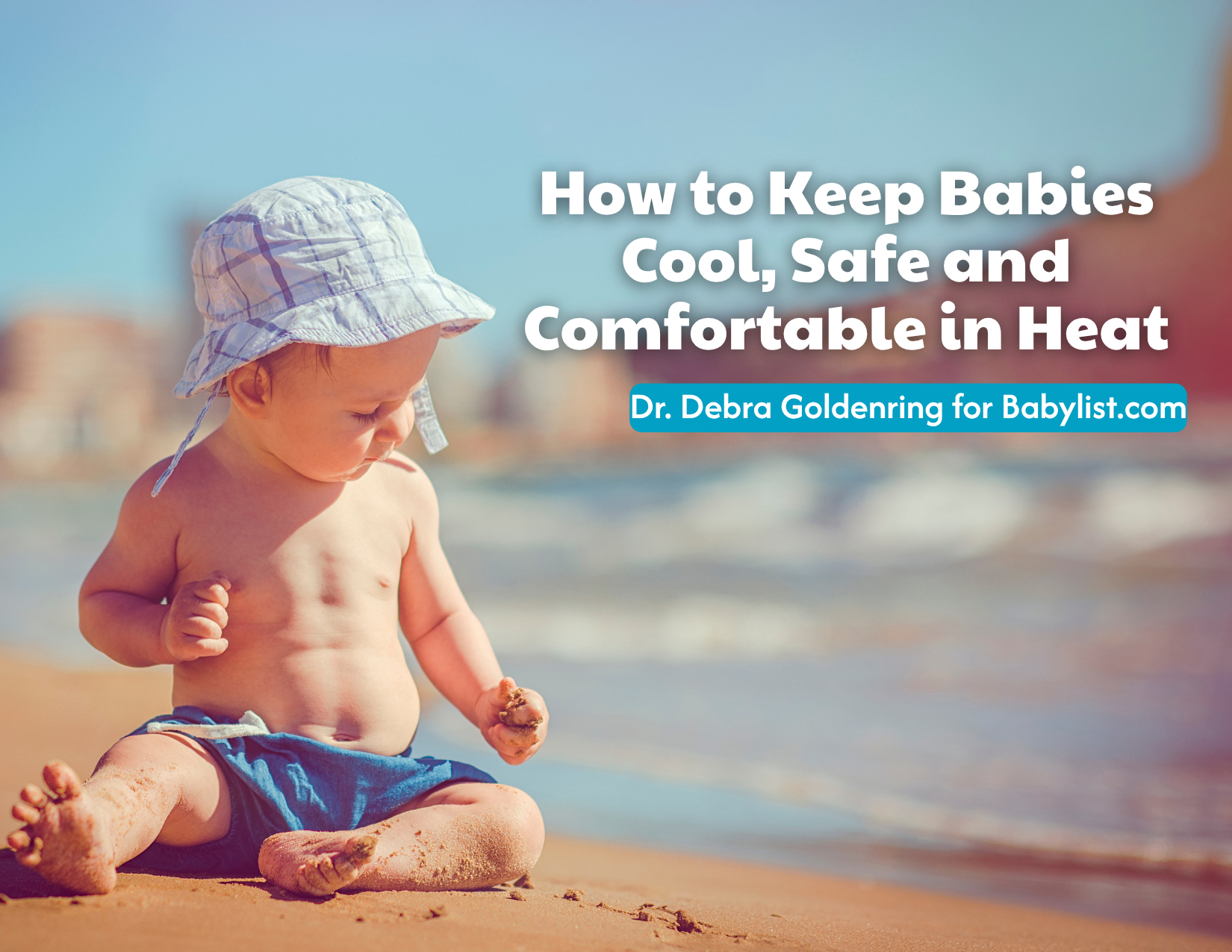 How to Keep Babies Cool, Safe and Comfortable in Heat